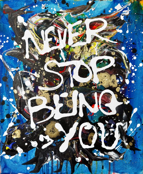 Never Stop Being You Painting by Miroslavo